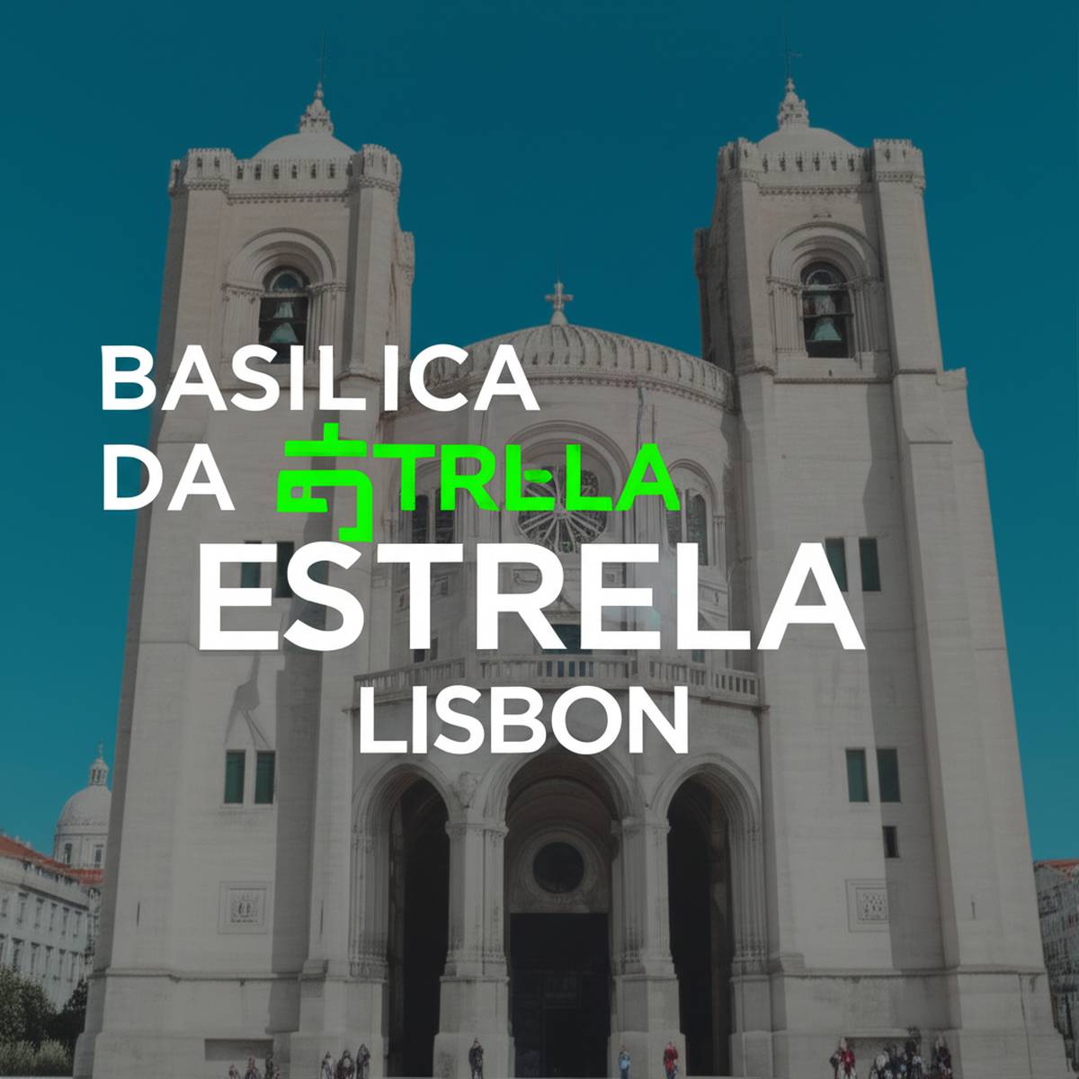 کلیسای استرلا باسیلیکا لیسبون Basilica da Estrela
